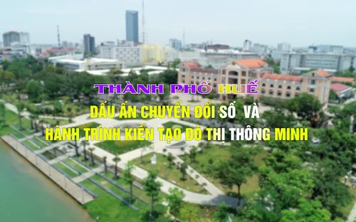 Phóng sự: Thành phố Huế - Dấu ấn chuyển đổi số và hành trình kiến tạo đô thị thông minh (13/12/2025)
