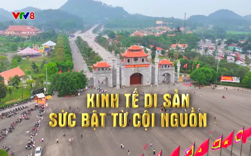 Phóng sự: Kinh tế di sản - Sức bật từ cội nguồn (28/12/2025)