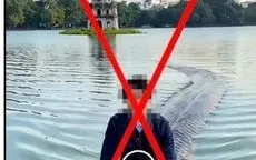 Xử lý trường hợp dùng AI đăng video sai sự thật về hồ Hoàn Kiếm để “câu view”