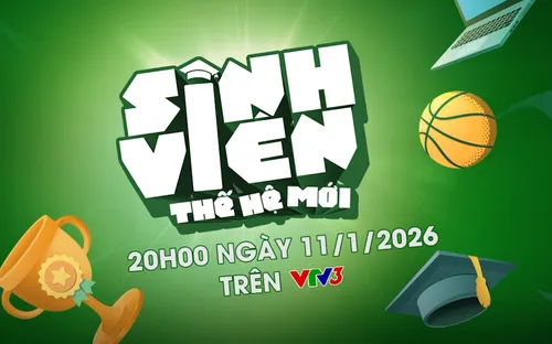 Chung kết Sinh viên Thế hệ mới 2025, lúc 20h00, Chủ nhật (11/01/2026) trên VTV3