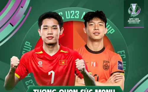 U23 Việt Nam – U23 Trung Quốc (22h30 hôm nay): Ký ức Thường Châu lịch sử