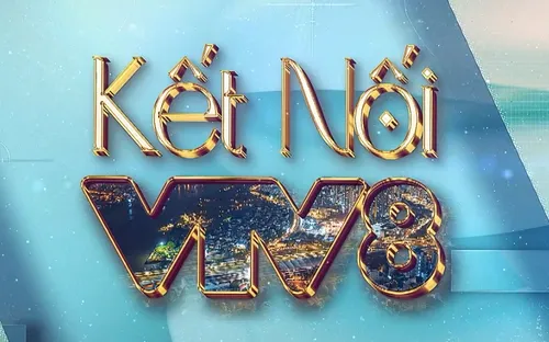 Đón xem "Kết nối VTV8", 20h05 hôm nay (26/01/2026)