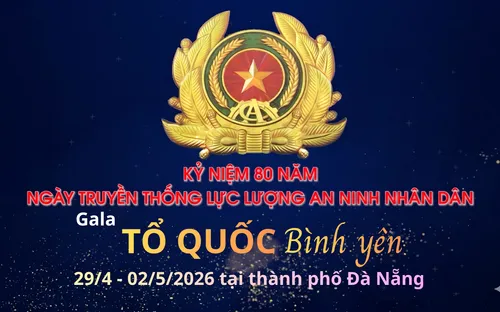 Chuỗi sự kiện "Tổ quốc bình yên" 2026 - Điểm hẹn lòng yêu nước và an ninh nhân dân