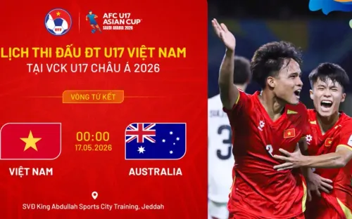 U17 Việt Nam quyết viết tiếp lịch sử trước U17 Australia