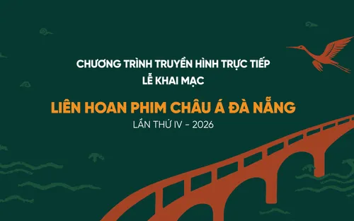 THTT 20h10 (28/6): Khai mạc Liên hoan phim Châu Á Đà Nẵng lần thứ IV ( Danaff IV).
