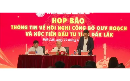 Đắk Lắk: Họp báo thông tin về Hội nghị công bố quy hoạch và xúc tiến đầu tư