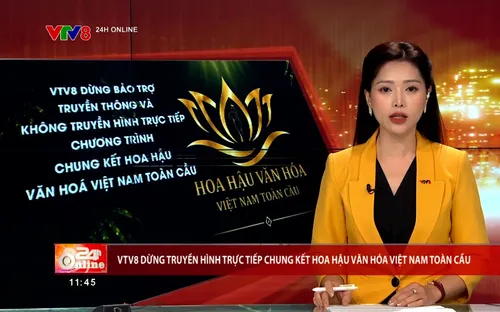 VTV8 thông báo dừng truyền hình trực tiếp Chung kết Cuộc thi Hoa hậu Văn hóa Việt Nam toàn cầu