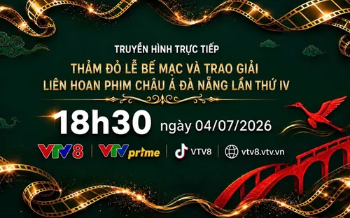 Live 18h30 (4/7): Thảm đỏ Lễ Bế mạc - Trao giải Liên hoan phim Châu Á Đà Nẵng lần thứ IV - Danaff IV