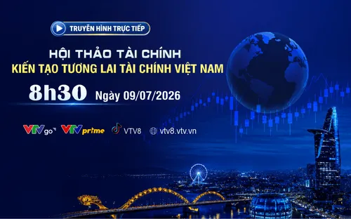Live 08h30 (9/7): Hội thảo Xây dựng Trung tâm Tài chính Quốc tế - Kiến tạo tương lai tài chính Việt Nam.