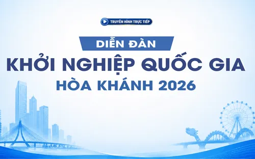 Live 14h00 (16/07): Diễn đàn khởi nghiệp quốc gia - Hòa Khánh, Đà Nẵng 2026