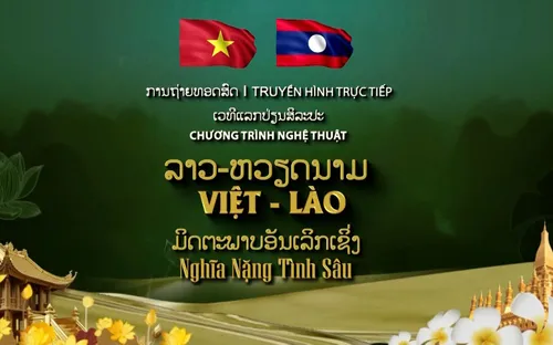 Quan hệ hữu nghị vĩ đại, đoàn kết đặc biệt và hợp tác toàn diện Việt Nam - Lào ngày càng gắn kết chiến lược