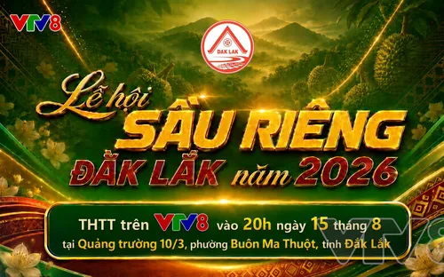 Lễ hội sầu riêng Đắk Lắk 2026: Khát vọng vươn tầm từ vùng đất đỏ bazan