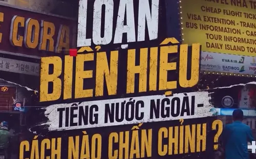 "Loạn" biển hiệu tiếng nước ngoài: Khi tiếng Việt bị thua ngay trên sân nhà