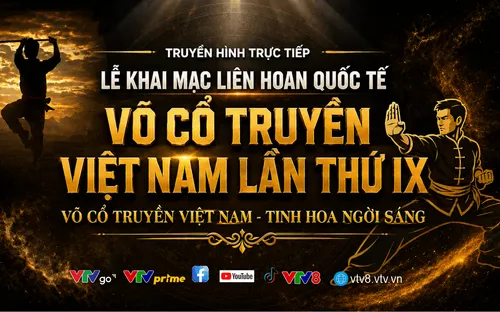 Live 20h05 (02/08): Liên hoan Quốc tế Võ cổ truyền Việt Nam lần thứ IX – Gia Lai năm 2026