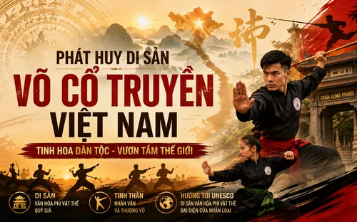 Võ cổ truyền Việt Nam gìn giữ bản sắc, vươn tầm di sản thế giới