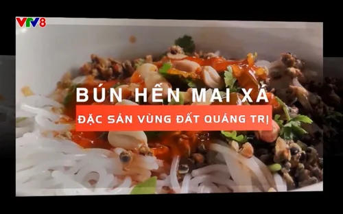 Bún hến Mai Xá: Món ngon dân dã mang đậm vị quê hương