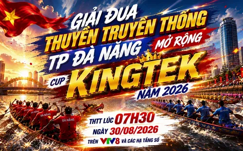 Live 7h30 (30/08): Giải Vô địch Đua thuyền truyền thống thành phố Đà Nẵng mở rộng - Cúp Kingtek năm 2026