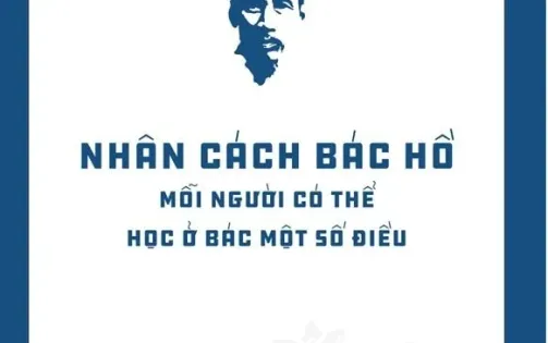 Đọc sách cùng thanh niên: Nhân cách Bác Hồ - Mỗi người có thể học ở Bác một số điều