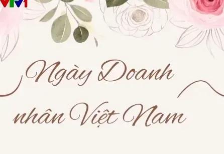 Hôm nay, Ngày Doanh nhân Việt Nam