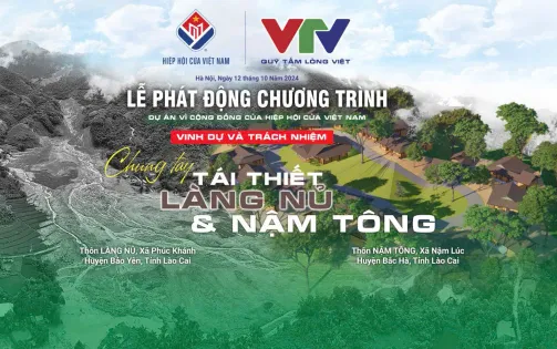 Phát động dự án Chung tay cùng Quỹ Tấm lòng Việt tái thiết Làng Nủ và Nậm Tông