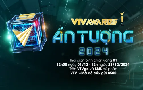 Giải thưởng Ấn tượng VTV - VTV Awards 2024 chính thức bắt đầu vòng bình chọn 1 vào 12h ngày 1/12