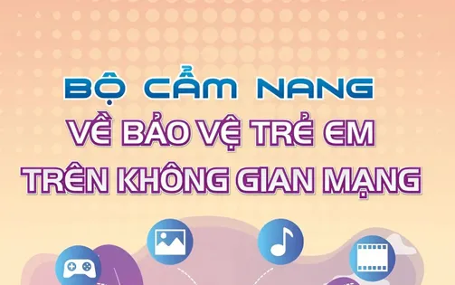 Ra mắt Bộ cẩm nang về bảo vệ trẻ em trên môi trường mạng