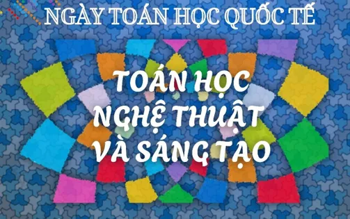 Ngày Toán học quốc tế 2025: Toán học, nghệ thuật và sáng tạo