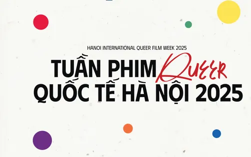 Tuần phim Queer Quốc tế Hà Nội 2025 và những thông điệp mới về tình thương