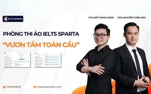 Phòng thi ảo IELTS SPARTA – Đột phá công nghệ AI chấm thi IELTS, hướng tới vị thế hàng đầu thế giới
