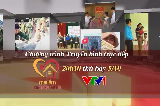 TRỰC TIẾP Chương trình Mái ấm cho đồng bào tôi (20h10, VTV1)