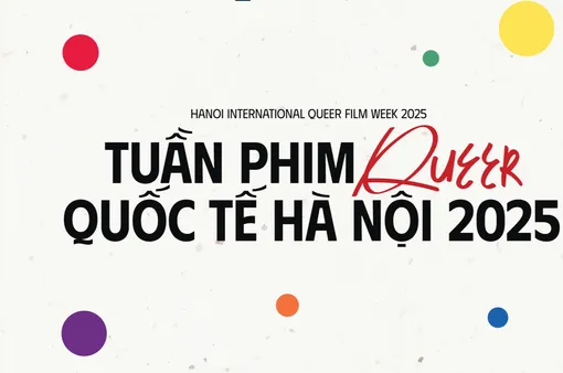 Tuần phim Queer Quốc tế Hà Nội 2025 và những thông điệp mới về tình thương