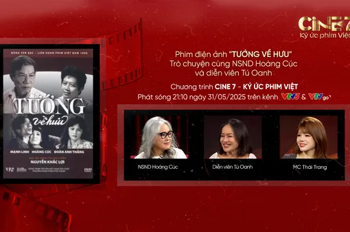 Gặp lại dàn diễn viên 'Tướng về hưu' trong Cine 7 - Ký ức phim Việt