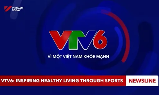 VTV6: Inspiring healthy living through sports