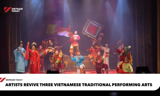 Artists revive three Vietnamese traditional performing arts | Culture Scene