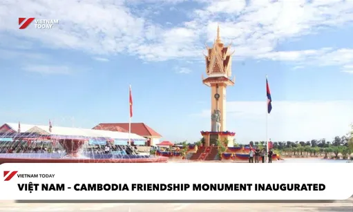 Việt Nam – Cambodia Friendship Monument inaugurated
