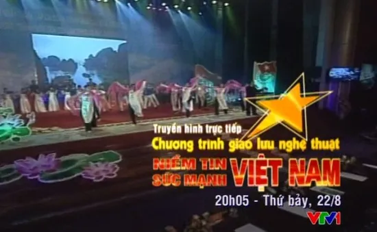 THTT "Niềm tin Việt Nam, sức mạnh Việt Nam" (20h05, VTV1)