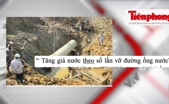 Nước tăng giá theo số lần vỡ đường ống nước?