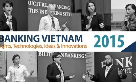 Banking Việt Nam 2015: Phát triển dịch vụ trên nền tảng công nghệ hiện đại