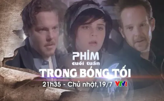 Đón xem phim cuối tuần "Trong bóng tối" (21h35, VTV1)