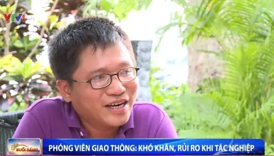 Phóng viên giao thông và những khó khăn, rủi ro khi tác nghiệp