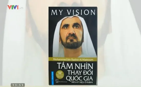 “Tầm nhìn thay đổi quốc gia” - Cuốn hồi ký của Quốc vương Dubai