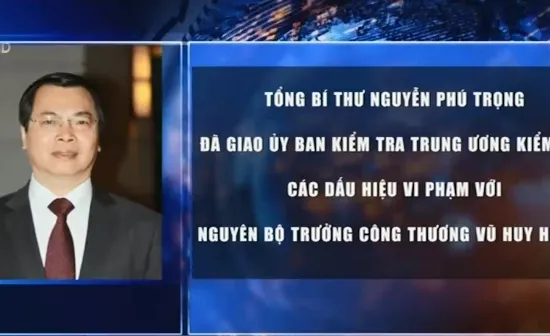 Tổng bí thư chỉ đạo kiểm tra khi có dấu hiệu vi phạm với nguyên Bộ trưởng Vũ Huy Hoàng