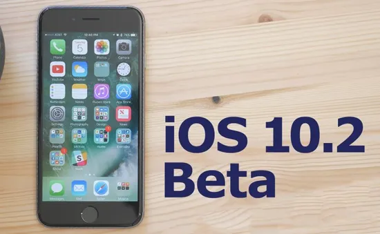 Apple ra mắt bản cập nhật iOS 10.2 phiên bản beta