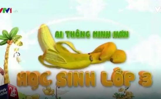 Tiêu điểm 24/12: “Ai thông minh hơn học sinh lớp… 3”