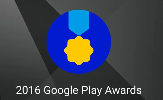 Lộ diện các hạng mục và ứng dụng đề cử cho giải Google Play Awards 2016