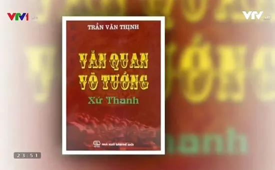 Những câu chuyện thú vị về văn quan, võ tướng xứ Thanh