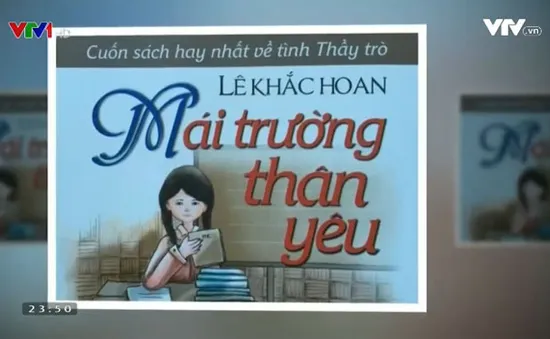 “Mái trường thân yêu” - Cuốn sách đặc biệt về tình thầy trò