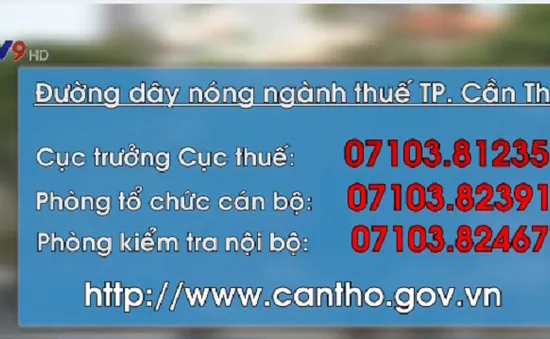 Cần Thơ lần đầu công khai số điện thoại cá nhân lãnh đạo ngành thuế