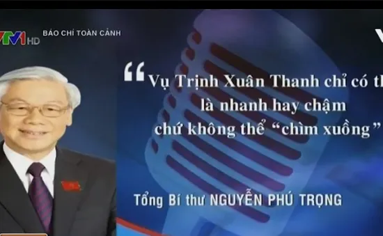 Phát ngôn ấn tượng trong tuần (5-11/12): Vụ Trịnh Xuân Thanh không thể “chìm xuồng”