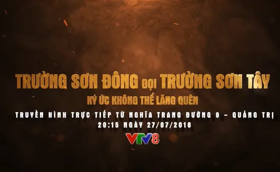 TRỰC TIẾP "Trường Sơn Đông gọi Trường Sơn Tây" (20h15, VTV8)